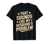 Drôle qui ressemble à l'humour du problème de mon mari T-Shirt