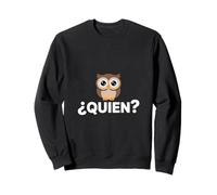 Drôle Quien Hibou Sarcastique Donne Espagnol Sweatshirt