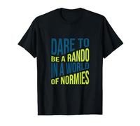 Drôle Rando Osez être Un Rando dans Un Monde de Normies T-Shirt Graphique avec Valeur