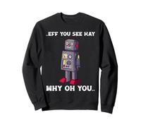 Drôle Robot malfonction Tech Nerd Science Robotics Sweatshirt