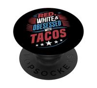 Drôle Rouge Blanc et obsédé par Les Tacos Nourriture Patriotique Mexicaine PopSockets PopGrip Adhésif
