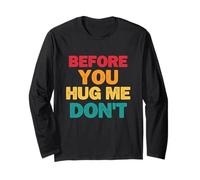 Drôle Sarcastique Dire Gag Hommes Femmes Avant You Hug Me Don't Manche Longue