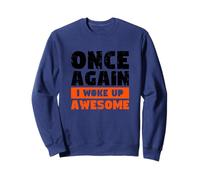 Drôle Sarcastique Once Again I Woke up Awesome Sweatshirt