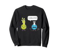 Drôle Science I Think You're Overreacting Chimie Humour Sweatshirt