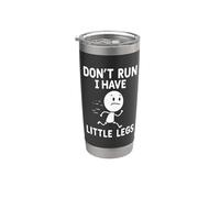 Drôle Short Legs Humour Jokes Don't Run, I have little legs Gobelet isotherme en acier inoxydable double paroi