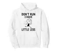 Drôle Short Legs Humour Jokes Don't Run, I Have Little Legs Sweat à Capuche