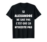 Drôle Si Alexandre ne Sait Pas Prénom Humour Alexandre T-Shirt