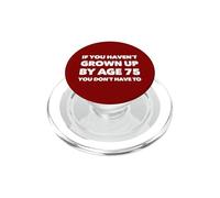 Drôle si Vous n'avez Pas grandi à l'âge de 75 Ans, Vous n'avez Pas à Le Faire PopSockets PopGrip pour MagSafe