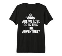 Drôle Sommes-Nous perdus, ou est-ce L'Aventure ? T-Shirt Haut de Gamme