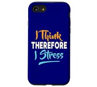 Drôle stressé Disant Que Je Pense Donc Je stresse Coque pour iPhone SE (2020) / 7/8