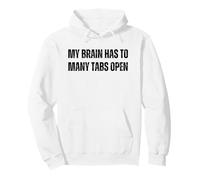 Drôle TDAH My Brain Has to Many Tabs Open Sweat à Capuche