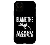 Drôle théoricien de la théorie du Complot Blame The Lizard People Coque pour iPhone 11