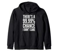 Drôle - There's A 99 Percent Chance I Don't Care Sweat à Capuche