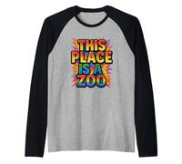Drôle This Place is A Zoo Shirt Humour Manche Raglan