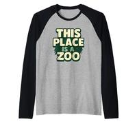 Drôle This Place is A Zoo Shirt Humour Manche Raglan
