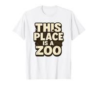 Drôle This Place is A Zoo Shirt Humour T-Shirt