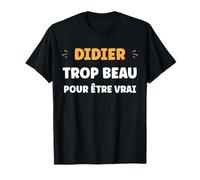 Drole trop Beau Didier prénom personnalisé Humour Didier T-Shirt