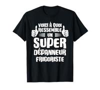 Drôle Voici à Quoi Ressemble un Super dépanneur frigoriste T-Shirt
