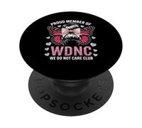 Drôle WDNC Disant fière Membre We Do Not Care Club Women Mom PopSockets PopGrip Adhésif