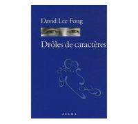 Drôles de caractères - David Lee Fong - Zulma - broché - Essai