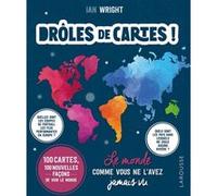 Drôles de cartes ! Le monde comme vous ne l'avez jamais vu Ian WRIGHT (Auteur), Anne CARNOT (Traduction)