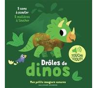 Drôles de dinos: 5 sons à écouter, 5 matières à toucher