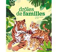 Florence Pinaud – Drôles de familles – Documentaire animalier dès 10 ans – Cartonné