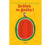 Drôles de goûts ! - un album drôle et poétique pour découvrir les goûts dès 4 ans
