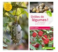 Drôles de légumes !: De nouveaux goûts à cultiver