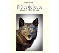 Drôles De Loups & Autres Bêtes Féroces