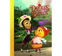 Drôles de Petites Bêtes - Apollon et Marguerite - De 6 à 9 ans