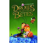 Drôles de Petites Bêtes. Le roman du film - Dès 8 ans