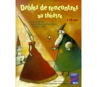 Drôles de rencontres au théâtre: 7-10 ans