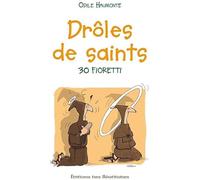 Drôles de saints, 30 fioretti