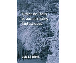 Drôles de Trolls et autres contes fantastiques