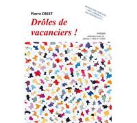 Drôles de vacanciers ! - Pierre Creet - L'oiseau Libre - broché - Roman