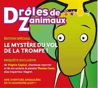 Drôles De Zanimaux : Le Mystère Du Vol De La Trompe ! Une Aventure Animalière En 14 Chansons Jazzy !