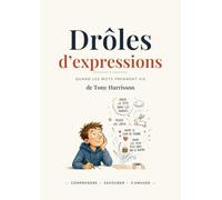 Drôles d'expressions: Quand les expressions prennent vie
