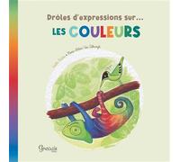 Drôles d'expressions sur les couleurs - Marie-Hélène Van Tilbeurgh - Grenouille - cartonné - Document jeunesse
