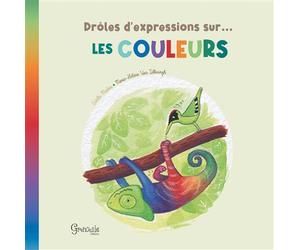 Drôles d'expressions sur les couleurs - Marie-Hélène Van Tilbeurgh - Grenouille - cartonné - Document jeunesse
