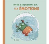 Drôles d'expressions sur les émotions Marie-Hélène Van Tilbeurgh (Illustration), Estelle Mialon (Auteur)