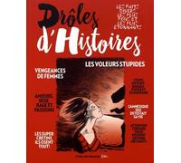 Drôles d'histoires: Les faits divers les fous et les plus étonnants