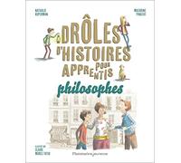 Drôles D'histoires Pour Apprentis Philosophes