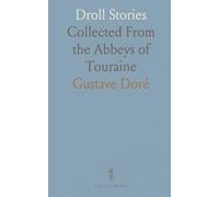 Droll Stories: Collected From the Abbeys of Touraine