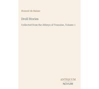 Droll Stories: Collected from the Abbeys of Touraine, Volume 1