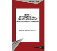 DROlT INTERNATIONAL DU DESARMEMENT et de la maÎtrise des armements - Jean-Marc La Vieille - L'harmattan - broché - Livre