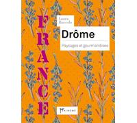 Drôme: Paysages et gourmandises