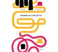 Droméo et Chuliette - Marcus Malte - Rouergue - cartonné - Contes et légendes jeunesse