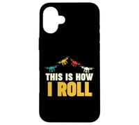 Drone, C'est comme ça Que Je Fais Rouler Un Drone Coque pour iPhone 16 Plus