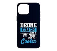 Drone Coach Regular Coach Only Way Cooler UAV Humour Coque pour iPhone 16 Pro Max